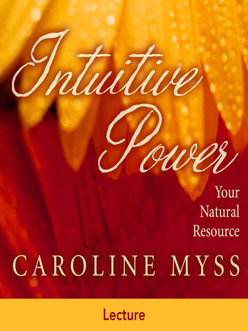 Title details for Intuitive Power by Caroline Myss, PhD - Available
